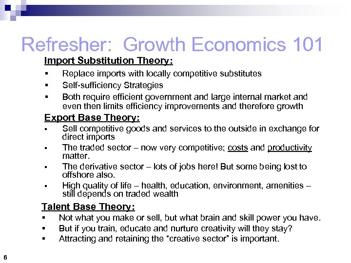Refresher: Growth Economics 101 Import Substitution Theory: § § § Replace imports with locally