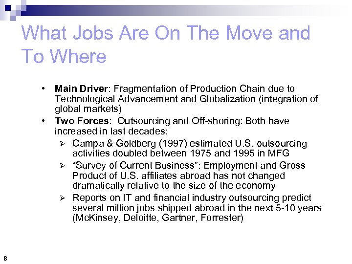 What Jobs Are On The Move and To Where • Main Driver: Fragmentation of
