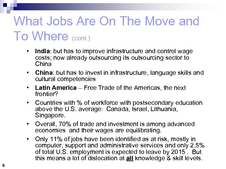 What Jobs Are On The Move and To Where (cont. ) • India: but