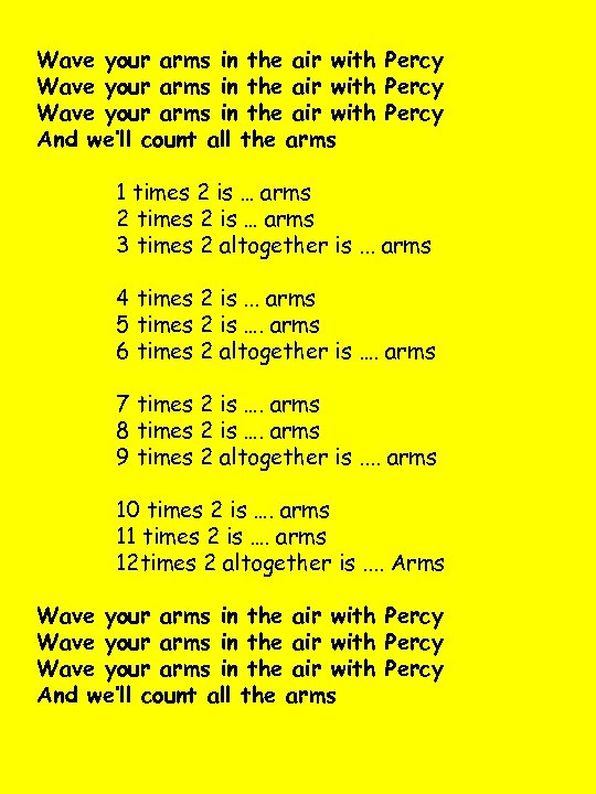 Wave your arms in the air with Percy And we’ll count all the arms