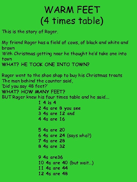 WARM FEET (4 times table) This is the story of Roger. My friend Roger