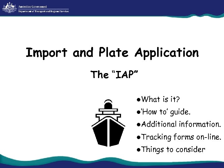 Import and Plate Application The “IAP” l. What l‘How is it? to’ guide. l.