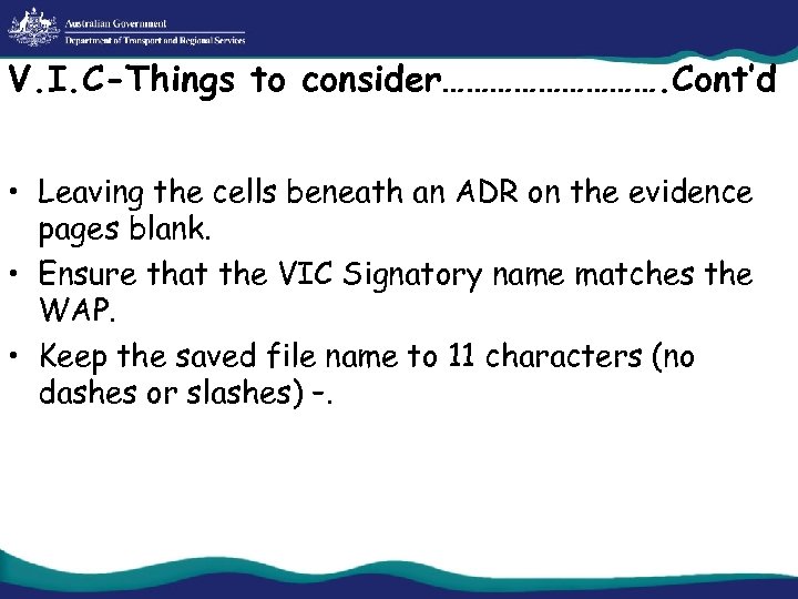 V. I. C-Things to consider……………. Cont’d • Leaving the cells beneath an ADR on