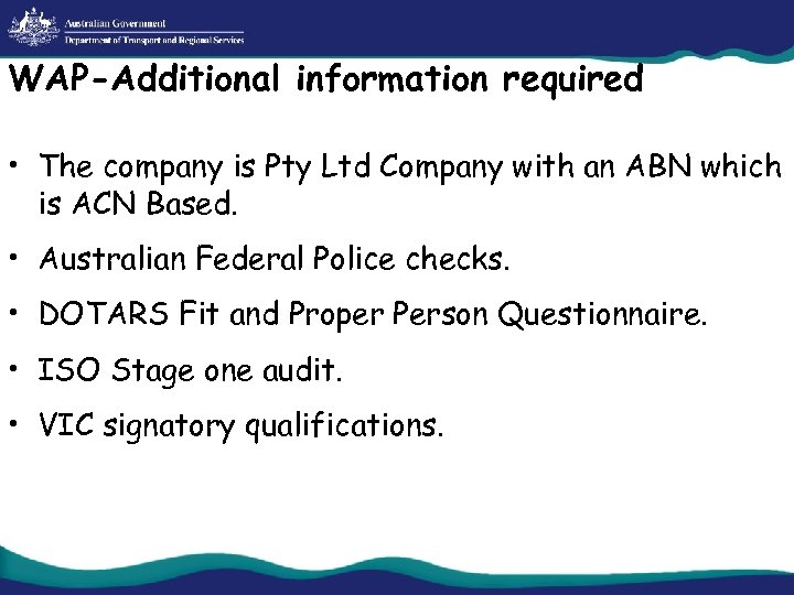 WAP-Additional information required • The company is Pty Ltd Company with an ABN which