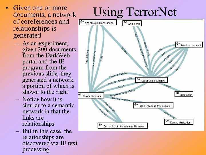  • Given one or more documents, a network of coreferences and relationships is
