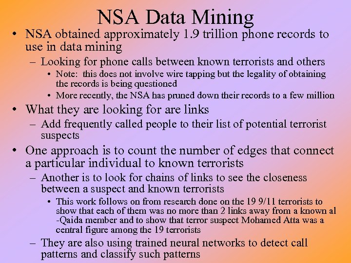 NSA Data Mining • NSA obtained approximately 1. 9 trillion phone records to use
