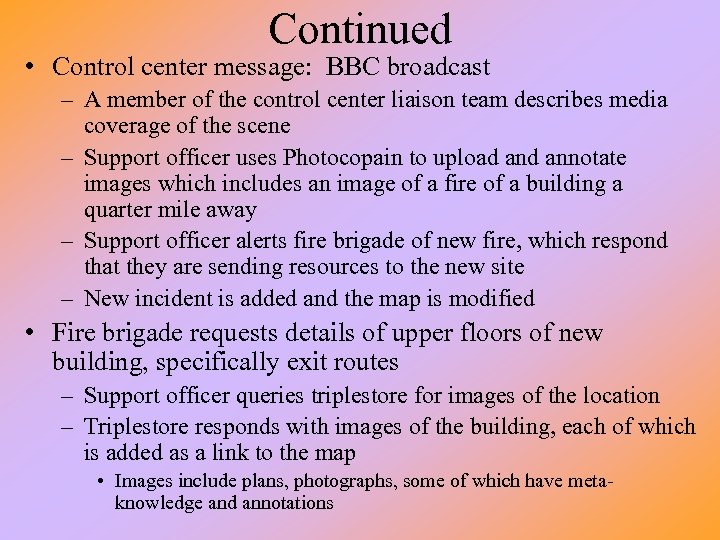 Continued • Control center message: BBC broadcast – A member of the control center