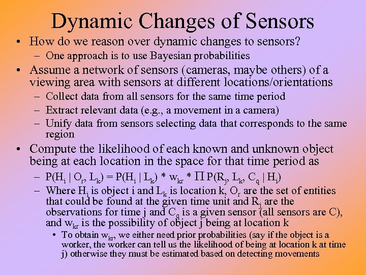 Dynamic Changes of Sensors • How do we reason over dynamic changes to sensors?
