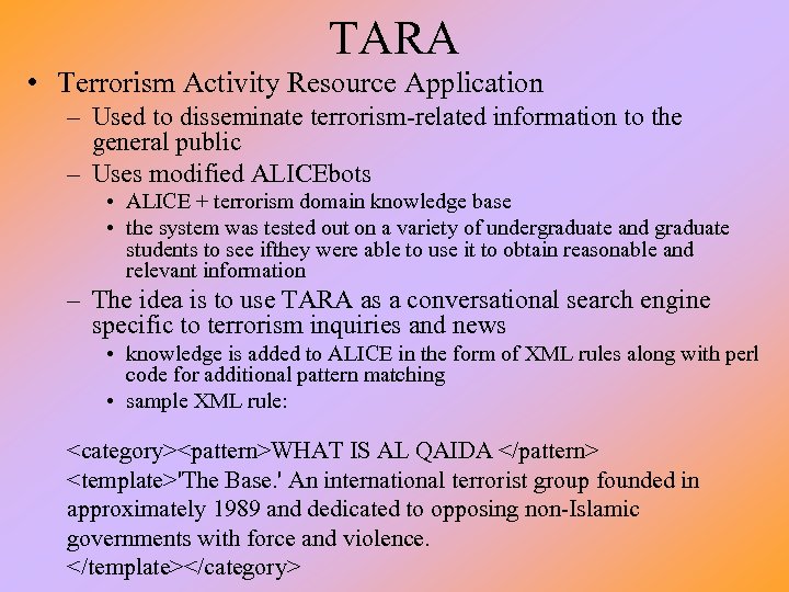 TARA • Terrorism Activity Resource Application – Used to disseminate terrorism-related information to the