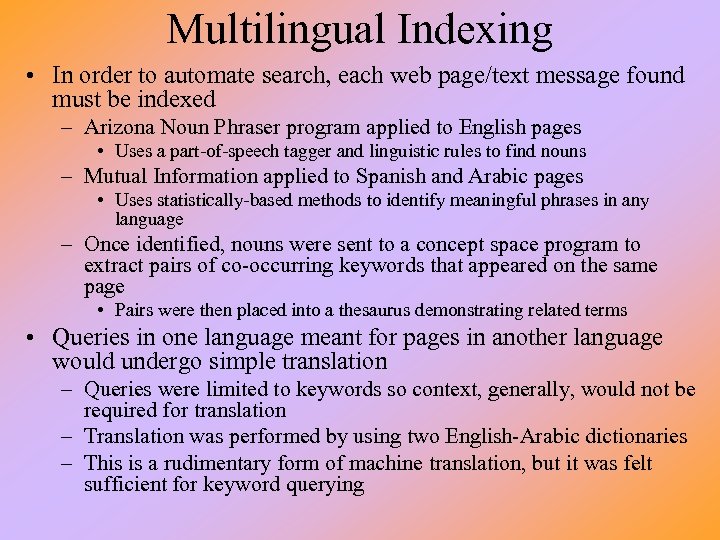 Multilingual Indexing • In order to automate search, each web page/text message found must