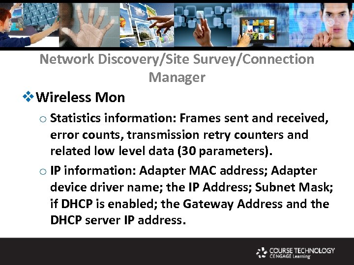 Network Discovery/Site Survey/Connection Manager v. Wireless Mon o Statistics information: Frames sent and received,