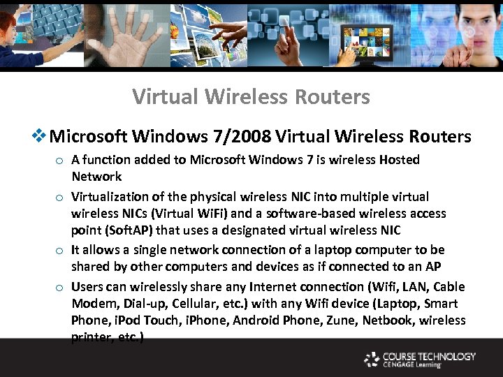 Virtual Wireless Routers v Microsoft Windows 7/2008 Virtual Wireless Routers o A function added