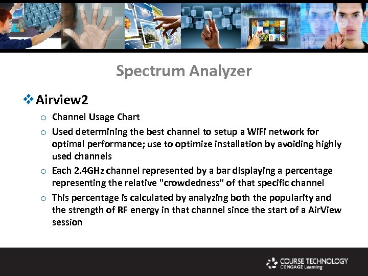 Spectrum Analyzer v Airview 2 o Channel Usage Chart o Used determining the best