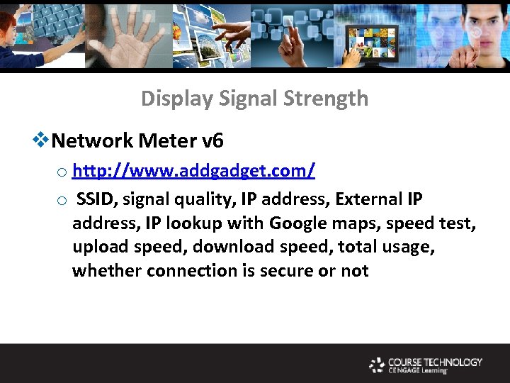 Display Signal Strength v. Network Meter v 6 o http: //www. addgadget. com/ o