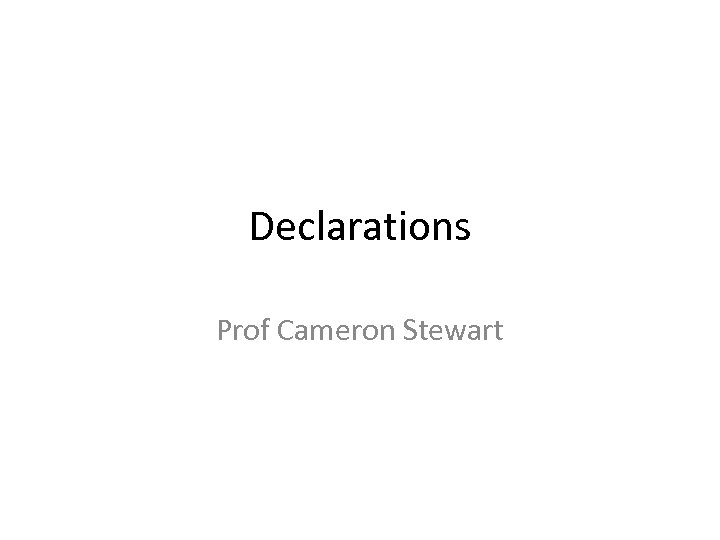 Declarations Prof Cameron Stewart 