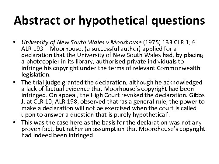 Abstract or hypothetical questions • University of New South Wales v Moorhouse (1975) 133