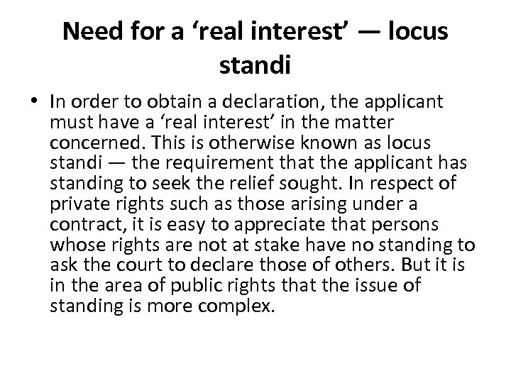 Need for a ‘real interest’ — locus standi • In order to obtain a