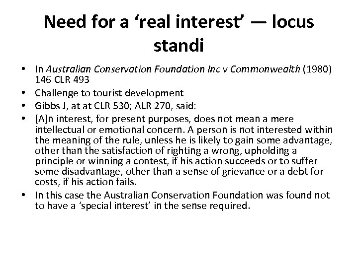 Need for a ‘real interest’ — locus standi • In Australian Conservation Foundation Inc