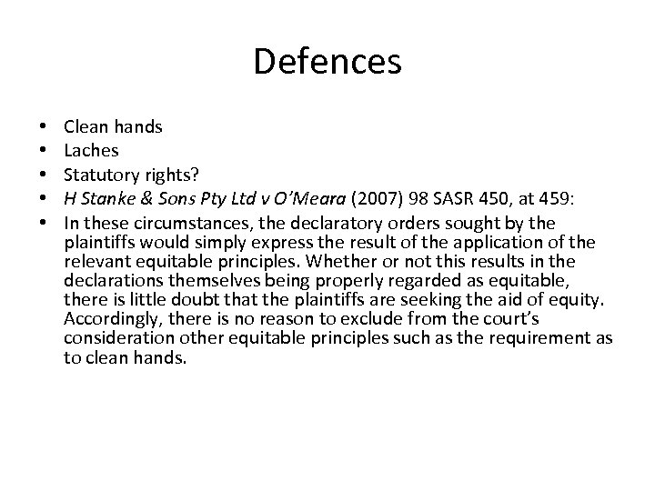 Defences • • • Clean hands Laches Statutory rights? H Stanke & Sons Pty