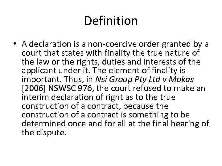 Definition • A declaration is a non-coercive order granted by a court that states