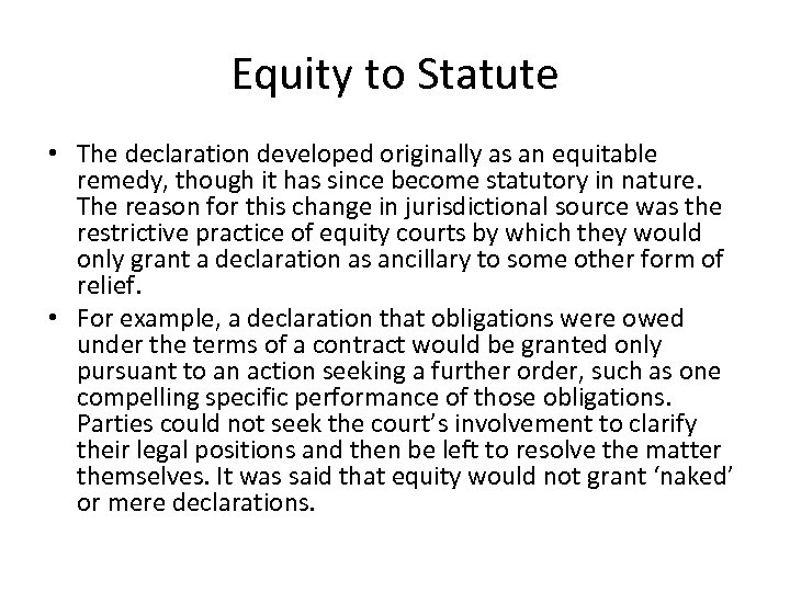 Equity to Statute • The declaration developed originally as an equitable remedy, though it