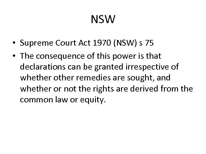 NSW • Supreme Court Act 1970 (NSW) s 75 • The consequence of this