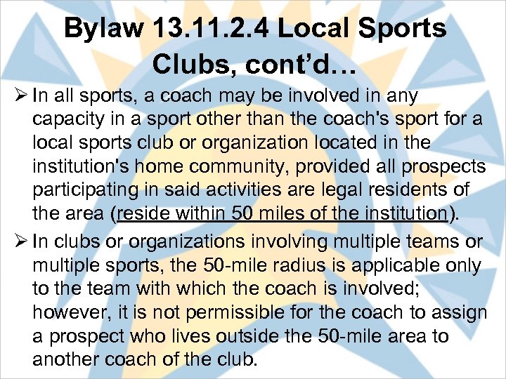 Bylaw 13. 11. 2. 4 Local Sports Clubs, cont’d… Ø In all sports, a