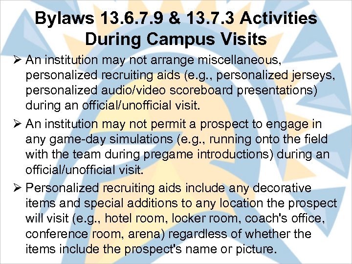 Bylaws 13. 6. 7. 9 & 13. 7. 3 Activities During Campus Visits Ø