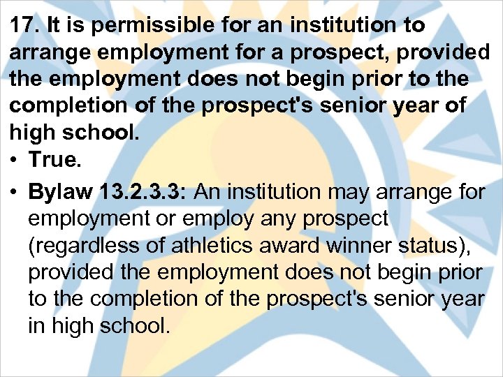 17. It is permissible for an institution to arrange employment for a prospect, provided