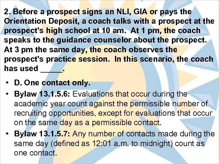2. Before a prospect signs an NLI, GIA or pays the Orientation Deposit, a