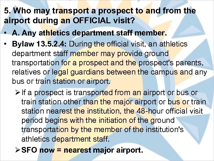 5. Who may transport a prospect to and from the airport during an OFFICIAL