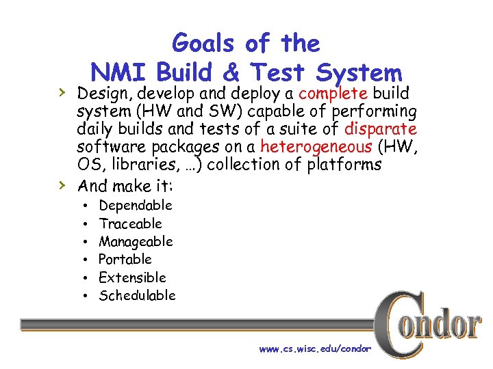 Goals of the NMI Build & Test System › Design, develop and deploy a