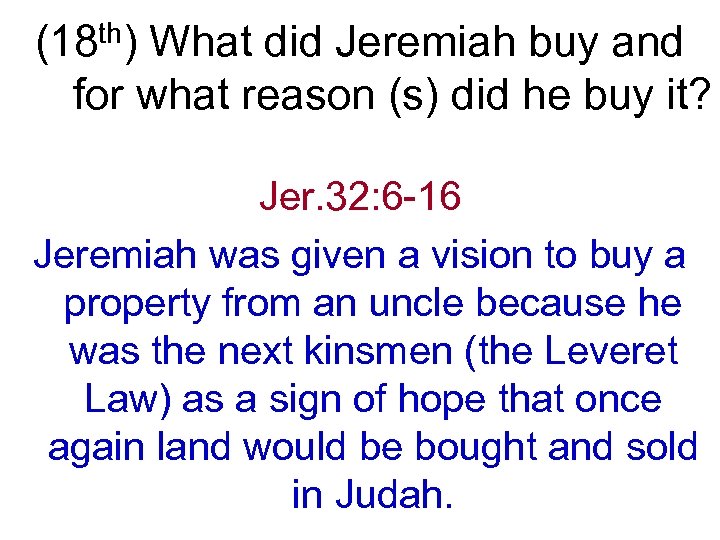 (18 th) What did Jeremiah buy and for what reason (s) did he buy