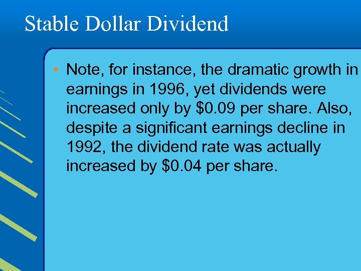 Stable Dollar Dividend • Note, for instance, the dramatic growth in earnings in 1996,