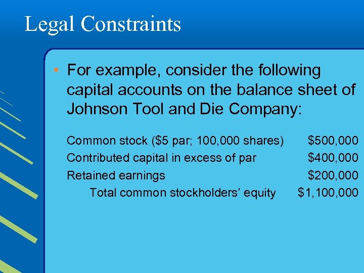 Legal Constraints • For example, consider the following capital accounts on the balance sheet