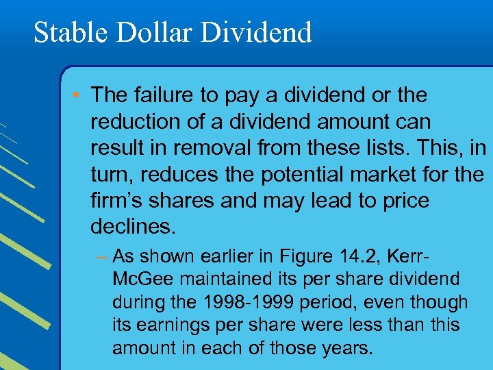 Stable Dollar Dividend • The failure to pay a dividend or the reduction of