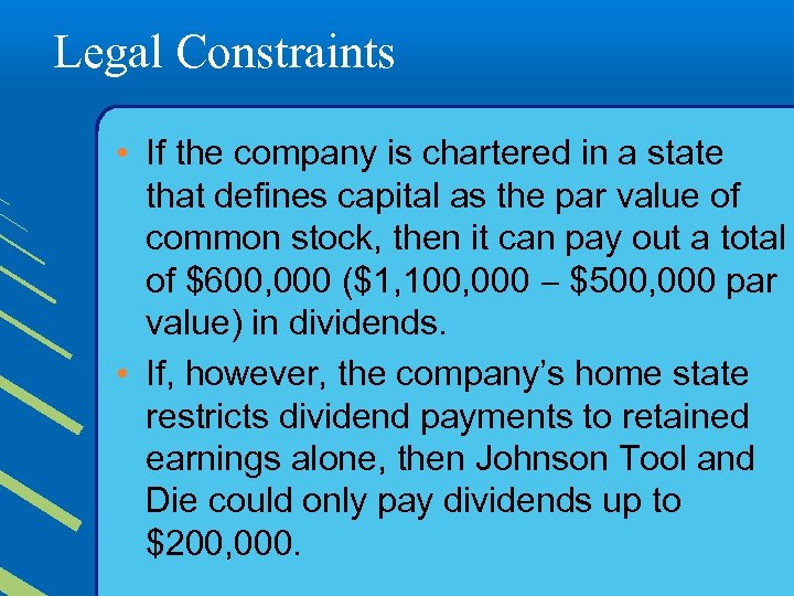 Legal Constraints • If the company is chartered in a state that defines capital