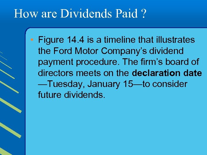 How are Dividends Paid ? • Figure 14. 4 is a timeline that illustrates