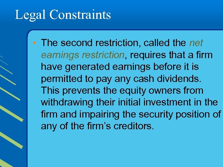 Legal Constraints • The second restriction, called the net earnings restriction, requires that a