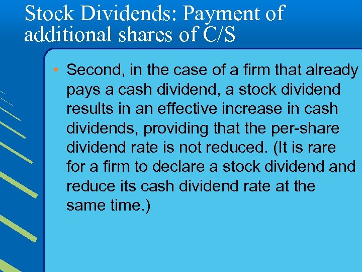 Stock Dividends: Payment of additional shares of C/S • Second, in the case of