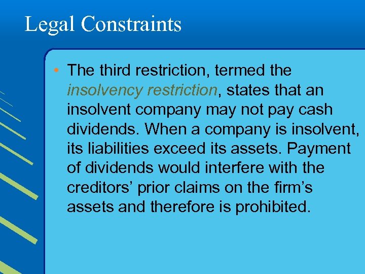 Legal Constraints • The third restriction, termed the insolvency restriction, states that an insolvent