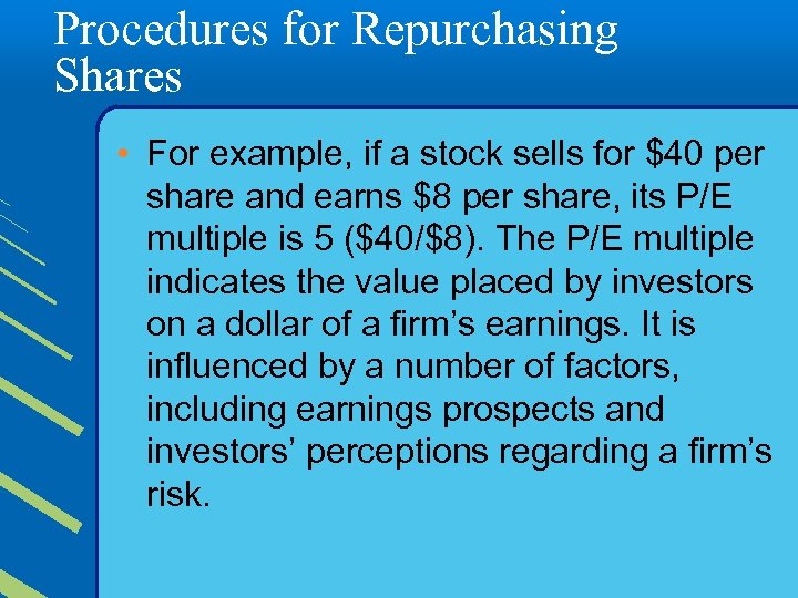 Procedures for Repurchasing Shares • For example, if a stock sells for $40 per