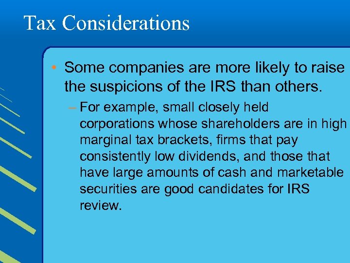 Tax Considerations • Some companies are more likely to raise the suspicions of the