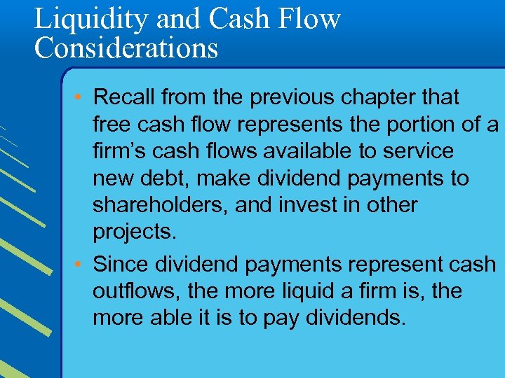 Liquidity and Cash Flow Considerations • Recall from the previous chapter that free cash