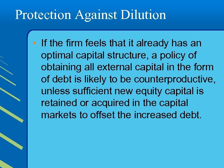 Protection Against Dilution • If the firm feels that it already has an optimal