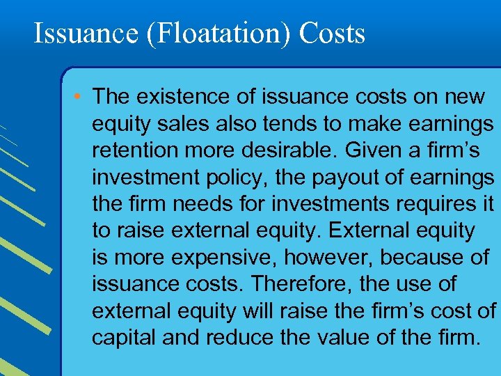 Issuance (Floatation) Costs • The existence of issuance costs on new equity sales also