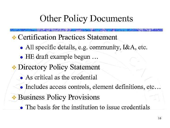 Other Policy Documents v Certification l l All specific details, e. g. community, I&A,