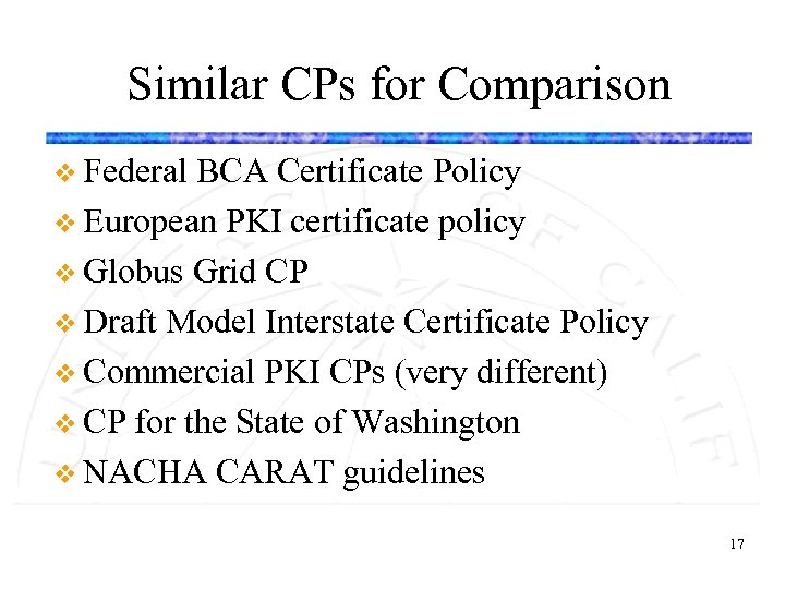 Similar CPs for Comparison v Federal BCA Certificate Policy v European PKI certificate policy