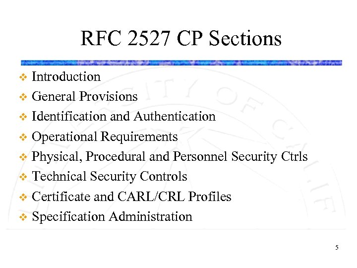 RFC 2527 CP Sections Introduction v General Provisions v Identification and Authentication v Operational