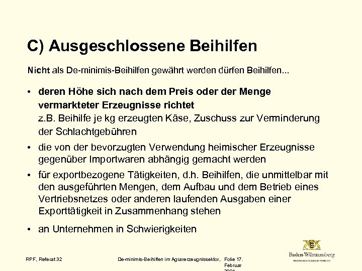 C) Ausgeschlossene Beihilfen Nicht als De-minimis-Beihilfen gewährt werden dürfen Beihilfen. . . • deren